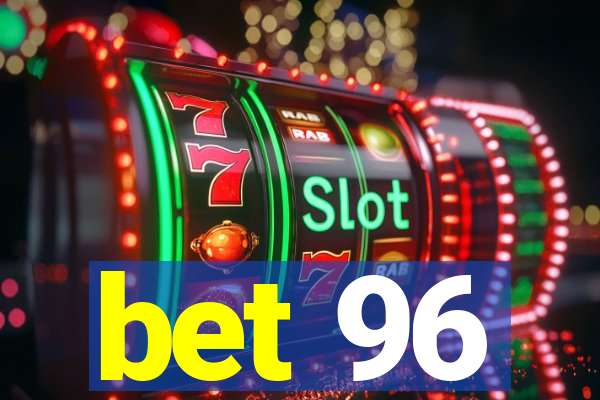 bet 96